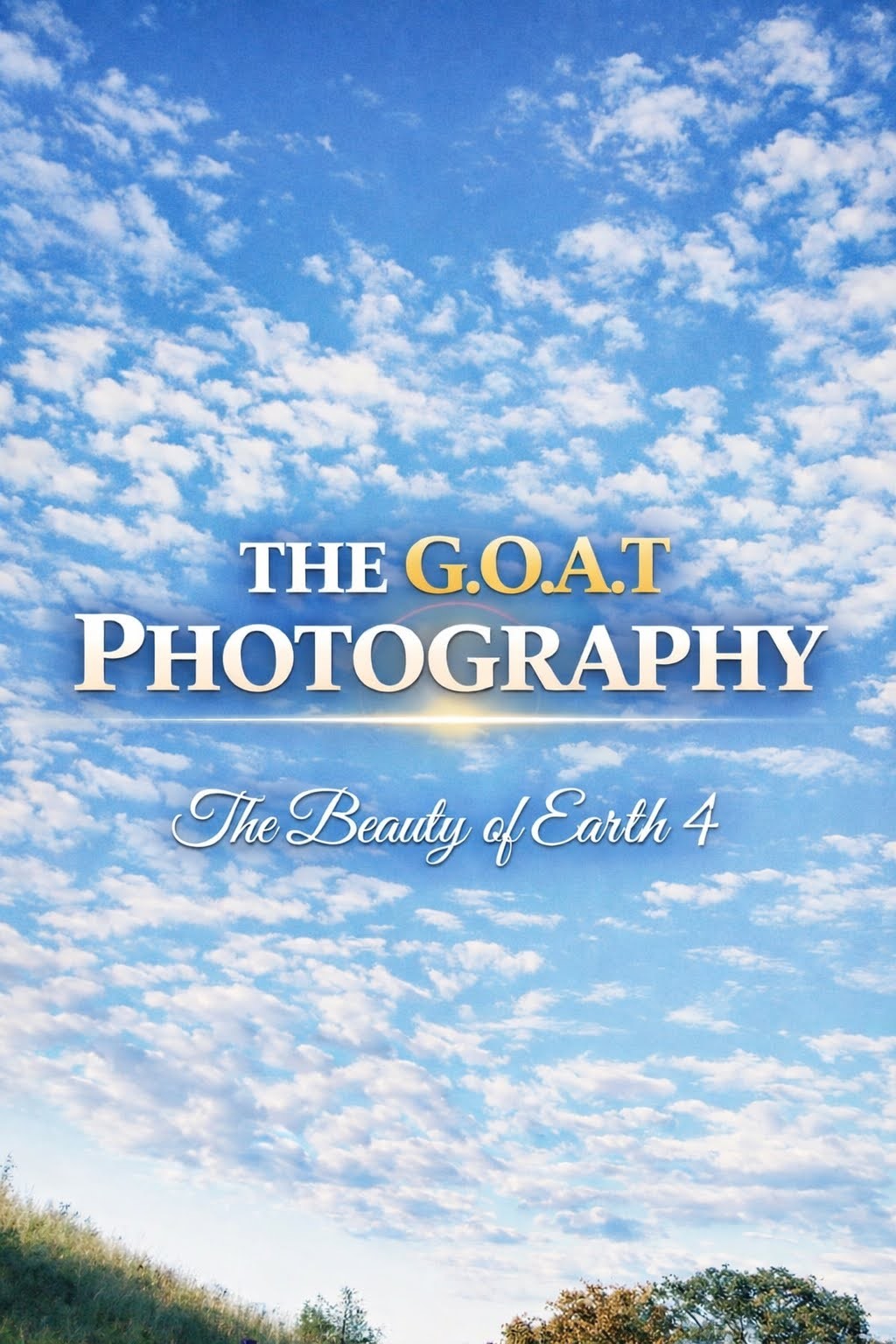 The G.O.A.T Photography: The Beauty of Earth 4 cover