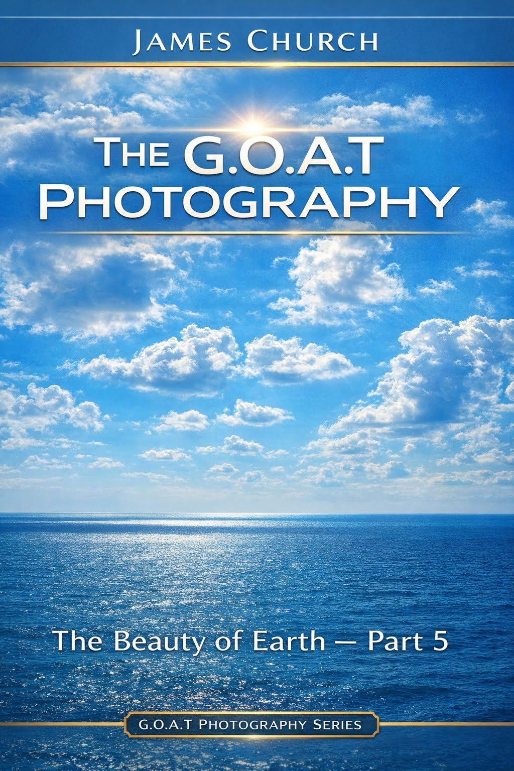 The G.O.A.T Photography: The Beauty of Earth — Part 5 cover
